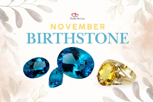 November Birthstone - Forever For Love