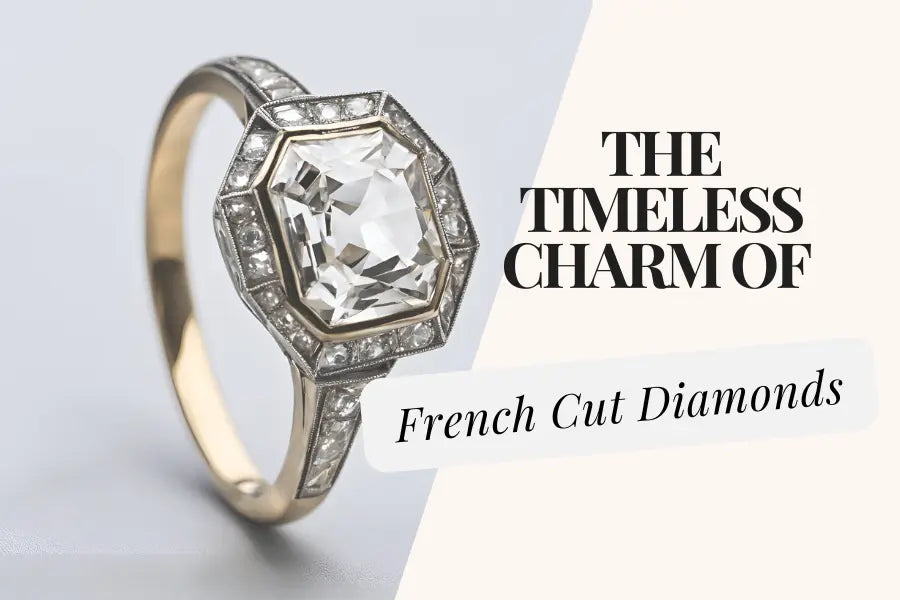 The Timeless Charm of French Cut Diamonds - Forever For Love