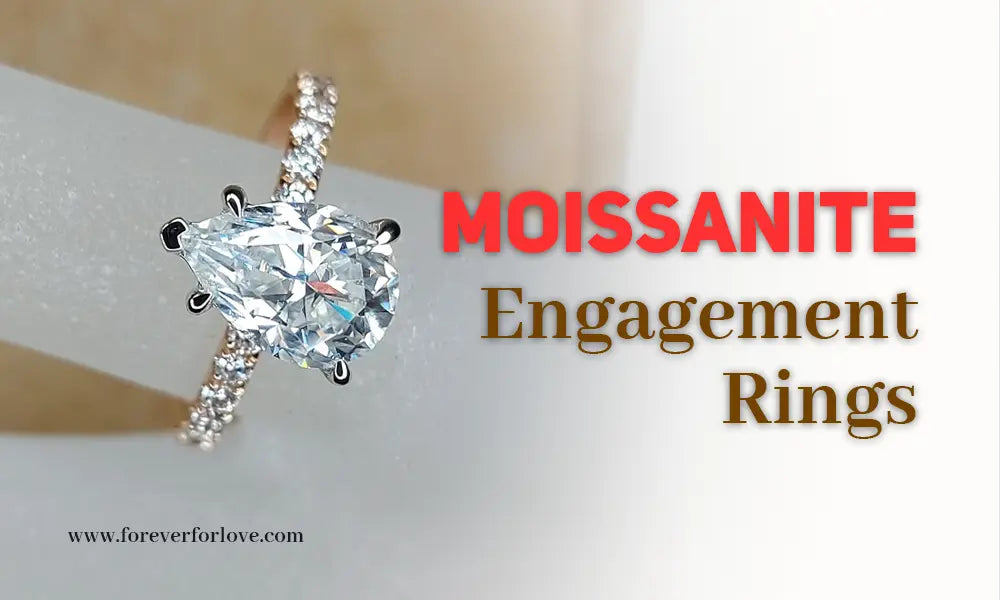 Moissanite Engagement Rings, The Brilliant Choice for Forever Love - Forever For Love