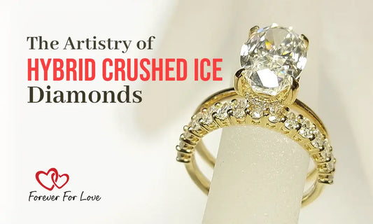 The Artistry of Hybrid Crushed Ice Diamonds - Forever For Love