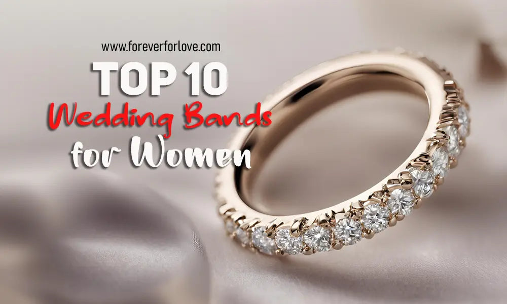 Top 10 Wedding Bands for Women - Forever For Love