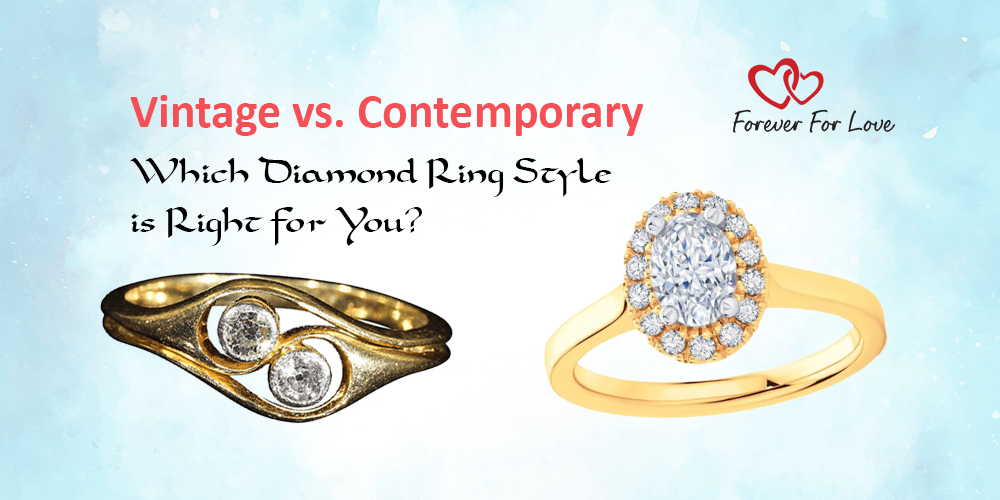 Vintage vs. Contemporary: Which Diamond Ring Style is Right for You?